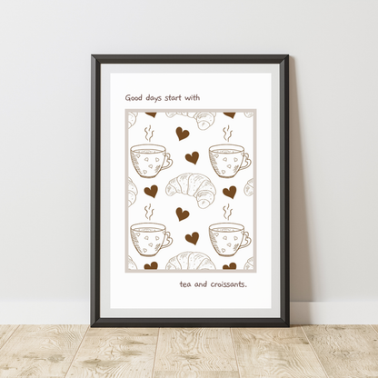 Good Days Start With Croissants Print