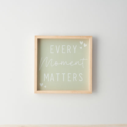 Every Moment Matters Sign