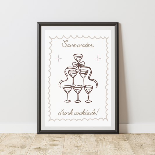 Save Water, Drink Cocktails Print