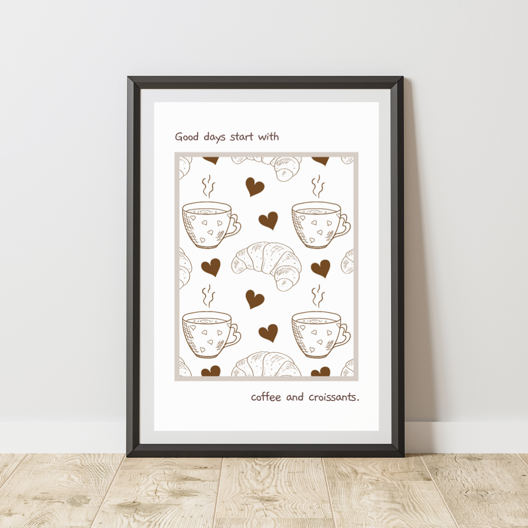 Good Days Start With Croissants Print