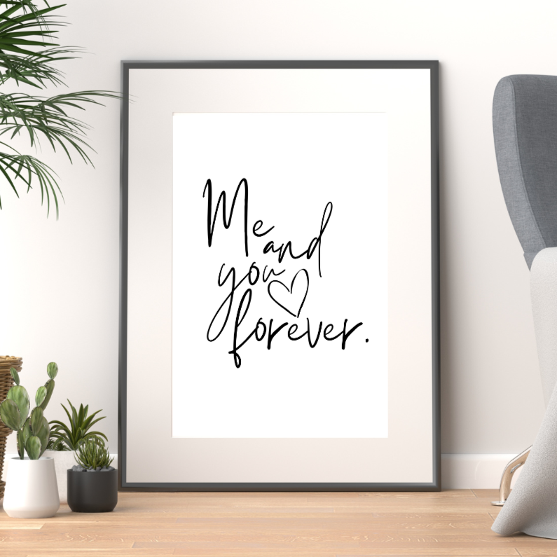 Me And You Forever Print