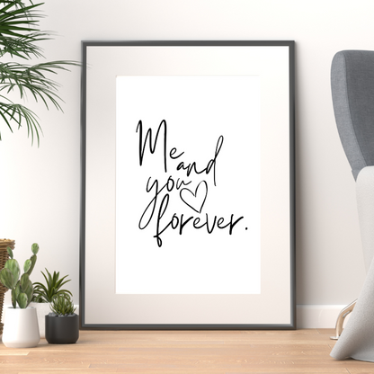 Me And You Forever Print