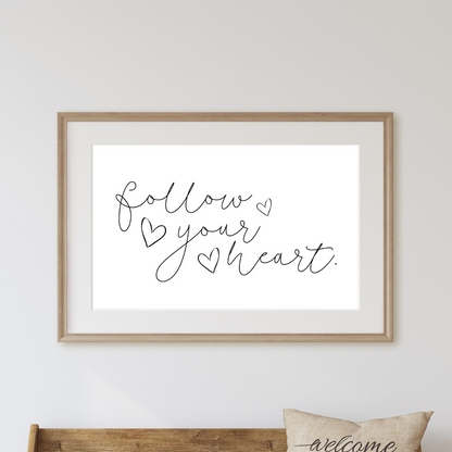 Follow Your Heart Print