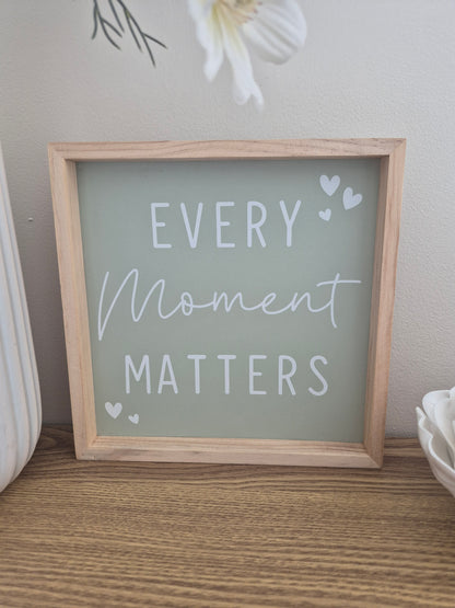 Every Moment Matters Sign