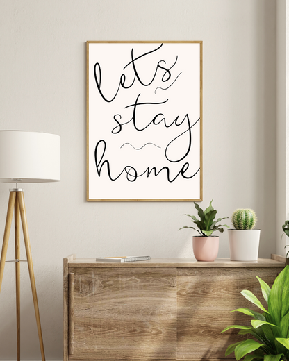 Lets Stay Home Print