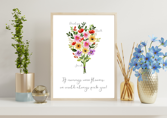 We Would Pick You Bouquet Print