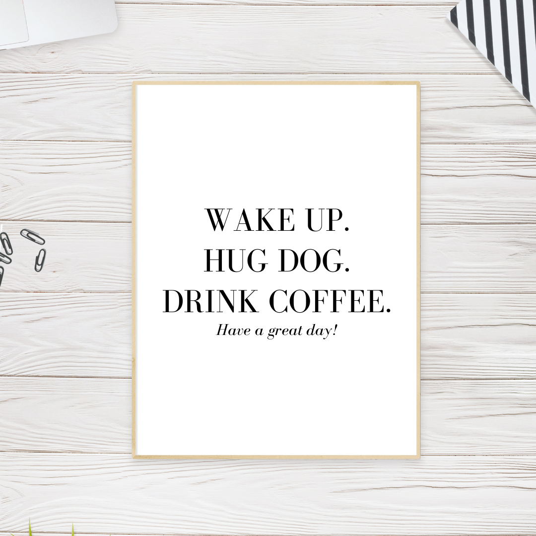 Wake Up. Hug Dog Print